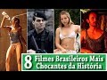 8 FILMES BRASILEIROS MAIS CHOCANTES DA HISTÓRIA