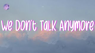 Charlie Puth - We Don't Talk Anymore (feat. Selena Gomez) (Lyrics)