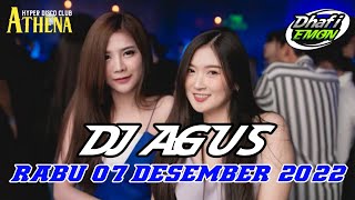 DJ AGUS TERBARU RABU 07 DESEMBER 2022 FULL BASS || ATHENA BANJARMASIN