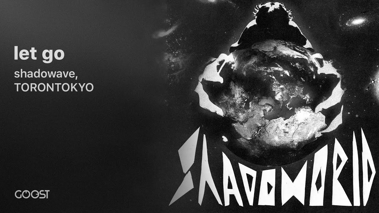 Watch shadowave, TORONTOKYO - let go on YouTube Watch shadowave, TORONTOKYO - let go on YouTube