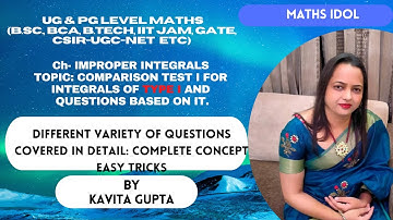 Lec-02: COMPARISON TEST I FOR IMPROPER INTEGRALS OF TYPE I AND QUESTIONS BASED ON IT: IN HINDI