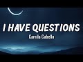 Camila Cabello I Have Questions Lyrics mp3