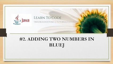 #java #bluejava Adding two numbers in BlueJ