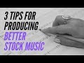 3 Tips for Better Stock Music Productions