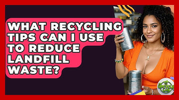 What Recycling Tips Can I Use to Reduce Landfill Waste? - The Upcycle Lab
