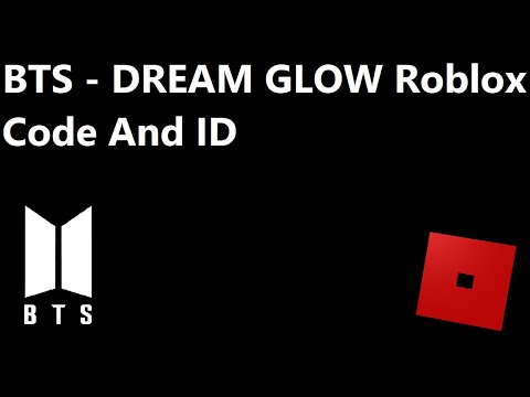bts-dream-glow-roblox-code-and-id-|-roblox-code-and-id-for-bts-dream-glow