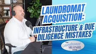 Laundromat Acquisition: Infrastructure & Due Diligence Mistakes