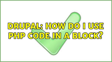 Drupal: How do I use PHP code in a block? (2 Solutions!!)