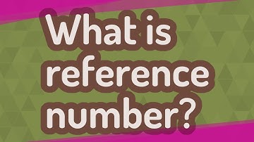 What is reference number?
