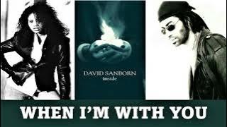 DAVID SANBORN ft.  Eric Benet & Lalah Hathaway  -   'WHEN I'M WITH YOU' -     1999