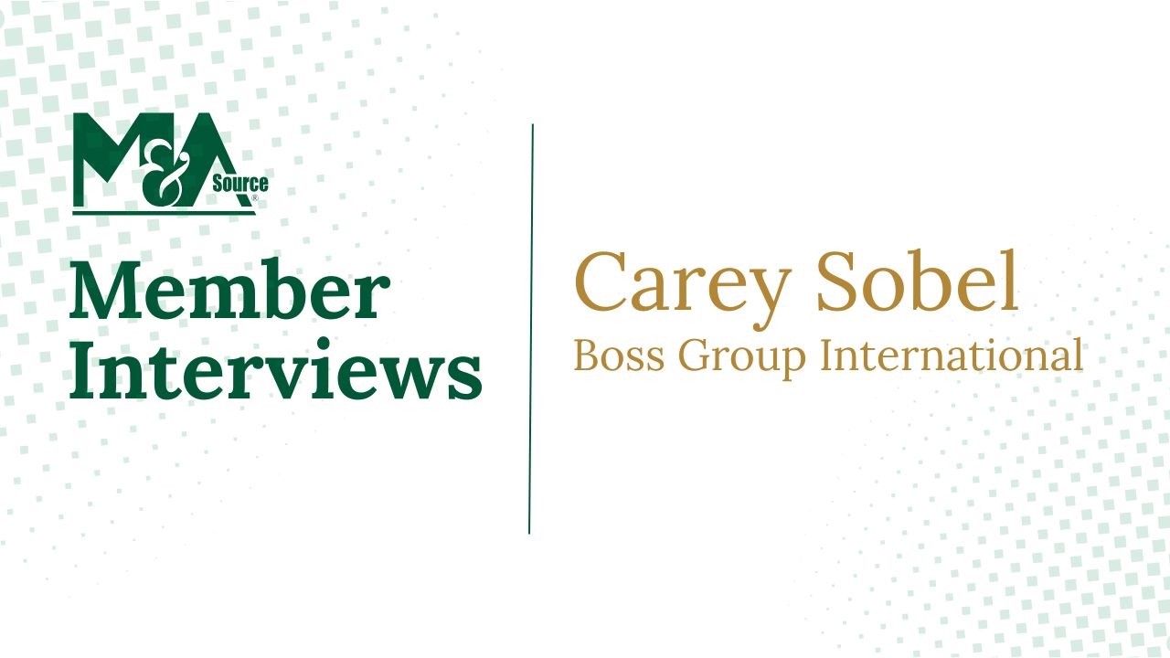 An Interview with M&A Source Member, Carey Sobel