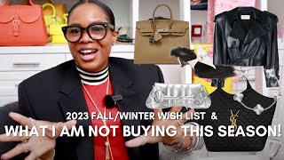 WHAT I WILL NOT BE BUYING FALL/WINTER 2023 & MY WISHLIST | AWED BY MONICA