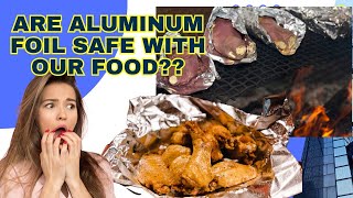 Warning: Why Aluminum Foil Could Be Dangerous for Our Food
