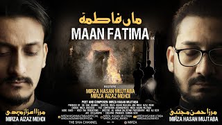 Noha Ayyam E Fatimyah 2021 Maan Fatima Noha Bibi Fatima - Mirza Hasan Mujtaba Nohay - Bibi Zehra