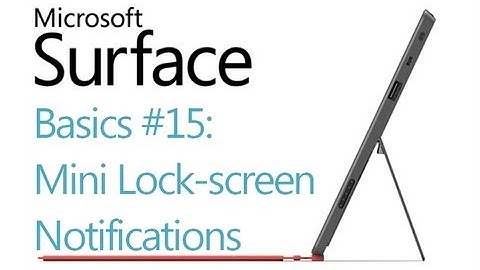 Microsoft Surface RT Tips - Basics: #15 Mini Lock-Screen Notifications Microsoft Windows 8
