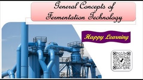 General concepts of Fermentation Technology || 2 || Bioprocess Technology || BT || Happy Learning ||