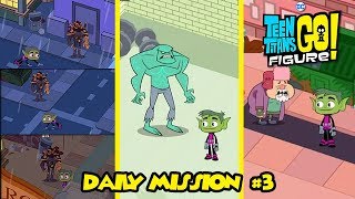 DAILY MISSION - Teen Titans GO! Figure Gameplay Part 3