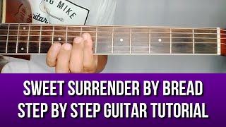 SWEET SURRENDER BY BREAD STEP BY STEP GUITAR TUTORIAL BY PARENG MIKE