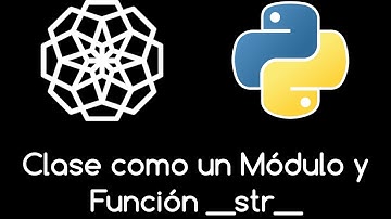🐍 56. CREAR UNA CLASE COMO UN MÓDULO y FUNCIÓN STR | Curso Python desde cero (para principiantes) 🐍