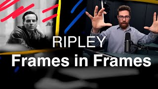 Ripley - Frames in Frames - Cinematography Breakdown