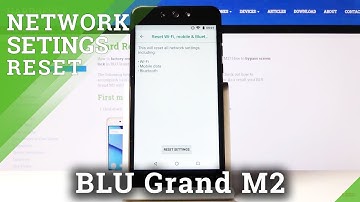 Reset Network Settings in BLU Grand M2 – Restore Network Defaults