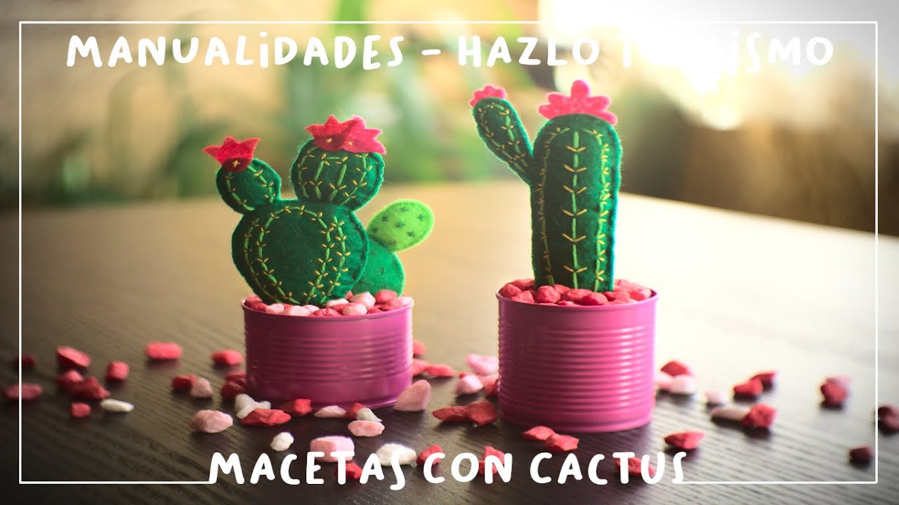 Cómo hacer MACETAS con CACTUS de FIELTRO de COLORES