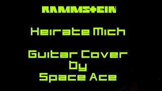 Rammstein - Heirate Mich Guitar Cover
