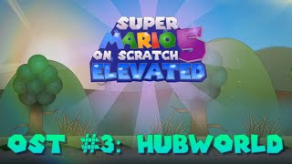 Super Mario on Scratch 5 Elevated OST #3 - Hubworld Theme