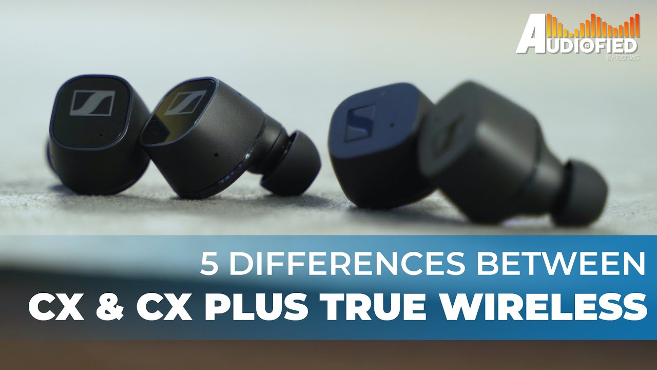 5 Differences Between The CX Plus True Wireless & CX True Wireless