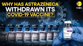 What reasons did AstraZeneca give while withdrawing its COVID-19 vaccine globally? | WION Originals