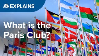 What is the Paris Club? | CNBC Explains