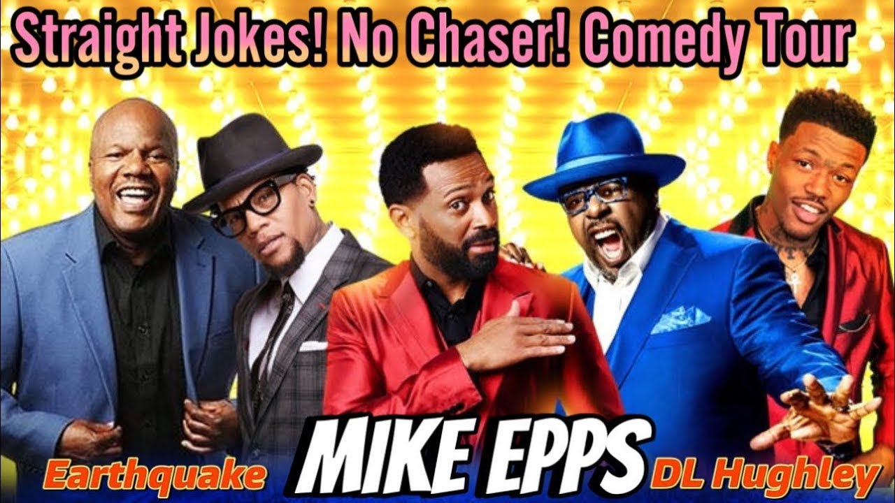 Straight Jokes! No Chaser! Comedy Tour! Mike Epps! Earthquake, DL Hughley
