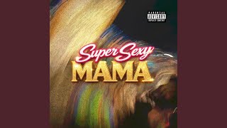 Super Sexy Mama
