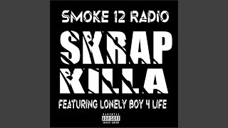 Skrap Killa (feat. Lonely Boy 4 Life)