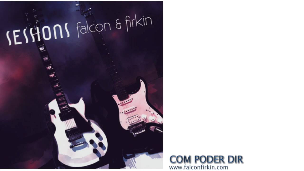 Watch Falcon & Firkin - Com Poder Dir on YouTube Watch Falcon & Firkin - Com Poder Dir on YouTube
