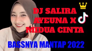 DJ SALIRA AYEUNA AYA DIMANA X MIDUA CINTA FULL BASS 2022