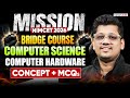 Mission NIMCET 2026 | Free Bridge Course | Computer Science| Computer Hardware (Concept &amp; MCQs)