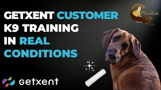 Customer K9 training in real conditions | GETXENT