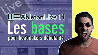 Les Bases d'Ableton Live 11 pour les beatmakers (Tuto débutant 2021)