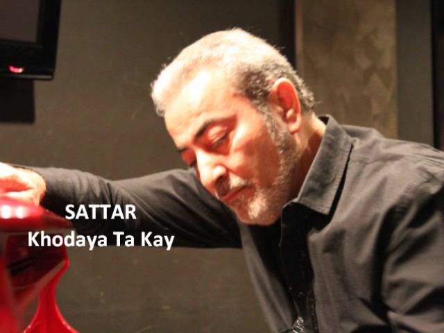 Watch Sattar - Khodaya Ta Kay on YouTube Watch Sattar - Khodaya Ta Kay on YouTube