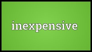 Inexpensive Meaning