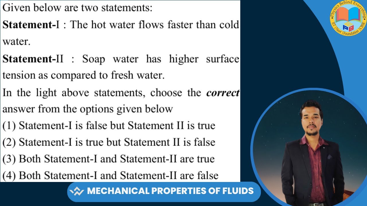 Given below are two statements: Statement-I : The hot water flows faster than cold water. Statement