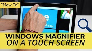 How To Use Windows Magnifier On A Touch Screen - The Blind Life