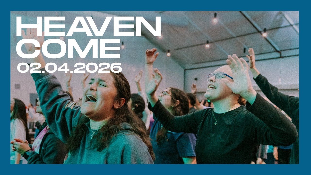 New Life Church - Heaven Come - 02.04.2026