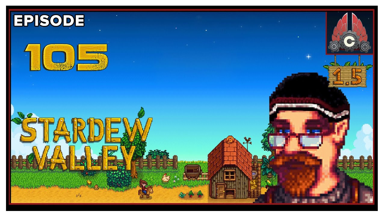 CohhCarnage Plays Stardew Valley Patch 1.5 - Episode 105