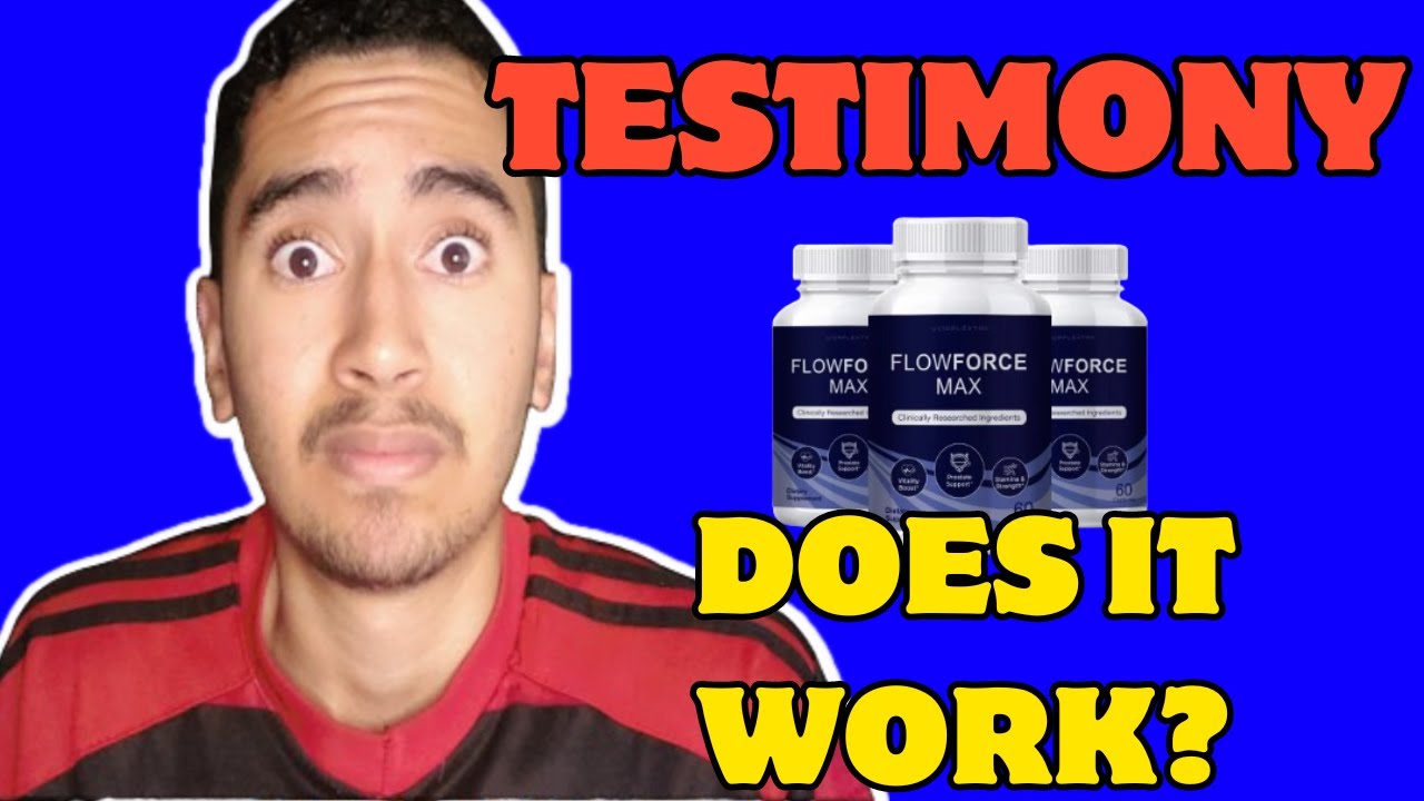 FLOWFORCE MAX Capsule PRICE ( CAREFUL !!! ) FLOWFORCE MAX OFFICIAL WEBSITE? FLOWFORCE MAX REVIEW