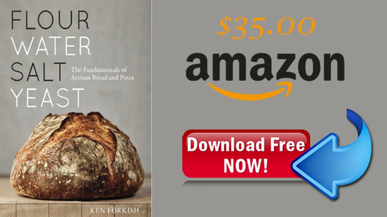 Ken Forkish Flour Water Salt Yeast The Fundamentals of Artisan Bread and PizzaTen DOWNLOAD