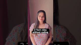 3 Tech Roles without Coding🚀 #tech #coding #btech #cse #cs #viral #computer #ai #uiux #pm #shorts