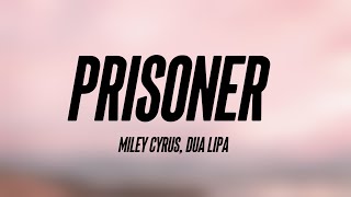 Prisoner - Miley Cyrus, Dua Lipa [Lyrics Video] 🍦