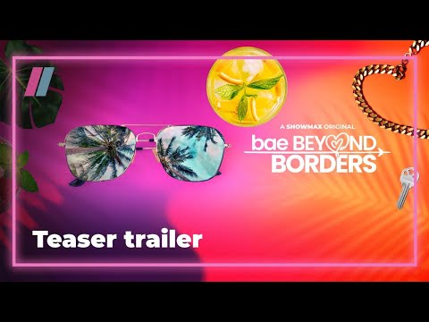 Bae Beyond Borders | Teaser Trailer | Showmax Original